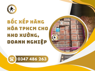 Bốc xếp hàng hóa TPHCM cho kho xưởng, doanh nghiệp
