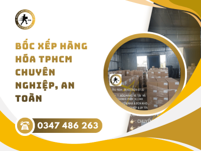 Bốc xếp hàng hóa TPHCM chuyên nghiệp, an toàn