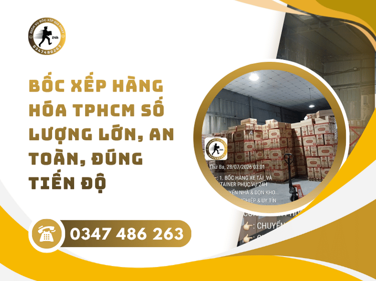 Bốc xếp hàng hóa TPHCM số lượng lớn, an toàn, đúng tiến độ